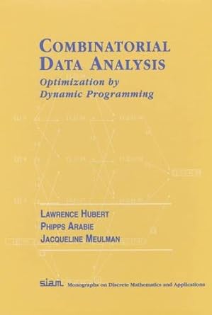 combinatorial data analysis optimization by dynamic programming 1st edition lawrence hubert ,phipps arabie