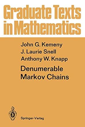 denumerable markov chains with a chapter of markov random fields by david griffeath 1st edition john g kemeny