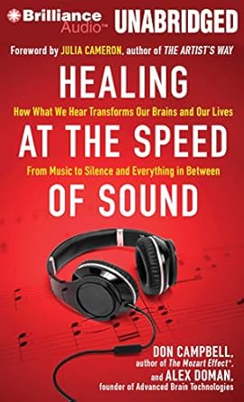 healing at the speed of sound how what we hear transforms our brains and our lives 1st edition don campbell