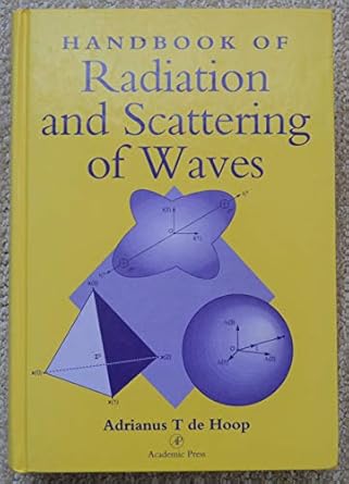 handbook of radiation and scattering of waves 1st edition adrianus t de hoop 0122086554, 978-0122086557