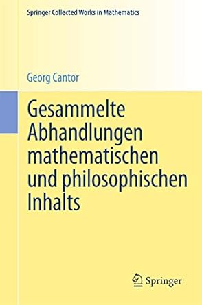 gesammelte abhandlungen mathematischen und philosophischen inhalts mit erlauternden anmerkungen sowie mit