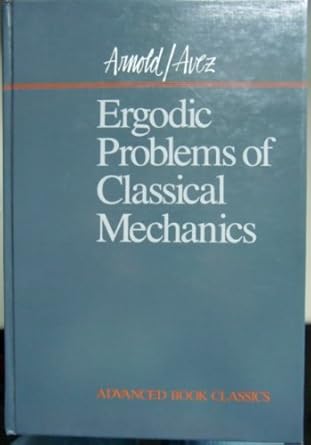 ergodic problems of classical mechanics 1st edition v i arnold ,a avez 0201094061, 978-0201094060