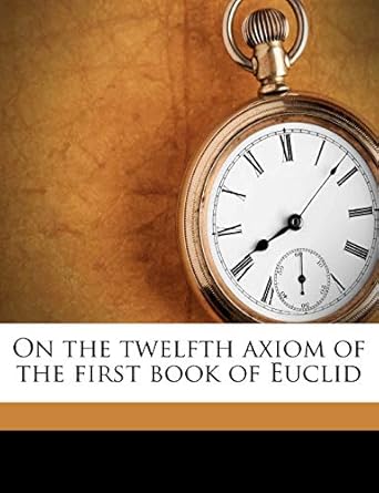 on the twelfth axiom of the first book of euclid 1st edition philip henry stanhope stanhope 1176900595,