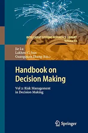 handbook on decision making vol 2 risk management in decision making 1st edition jie lu ,lakhmi c jain