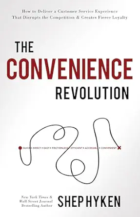 the convenience revolution how to deliver a customer service experience that disrupts the competition and