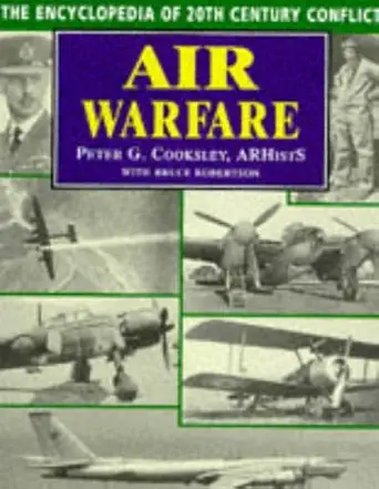 air warfare encyclopedia of 20th century conflict 1st edition peter g cooksley ,bruce robertson 1854092235,