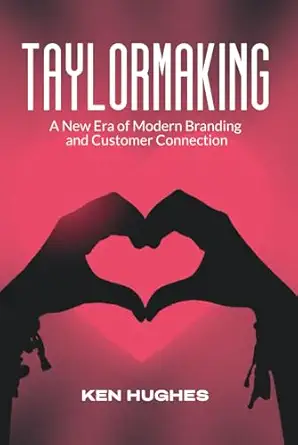 Taylormaking A New Era Of Modern Branding And Customer Connection