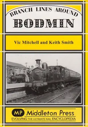 branch lines around bodmin 1st edition vic mitchell 1873793839, 978-1873793831