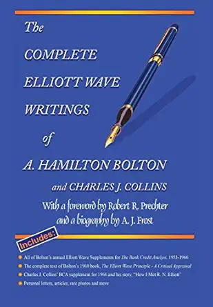 the complete elliott wave writings of a hamilton bolton and charles j collins with a foreword by robert r