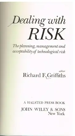 dealing with risk the planning management and acceptability of technological risk 1st edition richard f