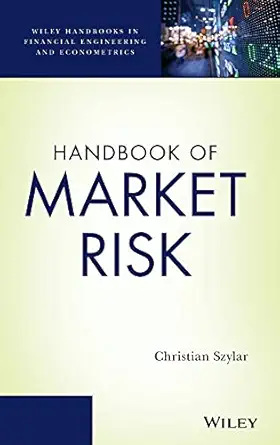 handbook of market risk 1st edition christian szylar 1118127188, 978-1118127186