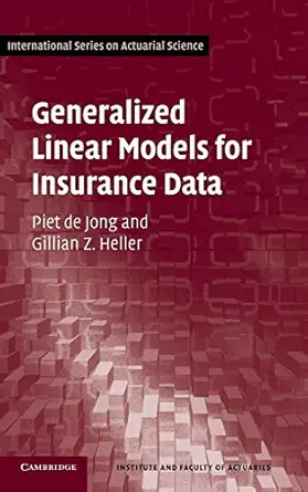 generalized linear models for insurance data 1st edition piet de jong ,gillian z heller 0521879140,