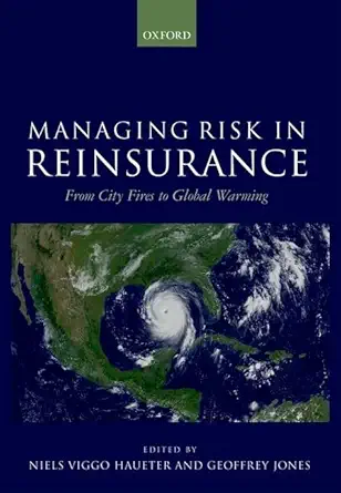 managing risk in reinsurance from city fires to global warming 1st edition neils haueter ,geoffrey jones
