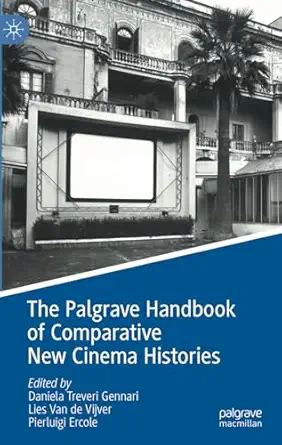 the palgrave handbook of comparative new cinema histories 1st edition daniela treveri gennari ,lies van de