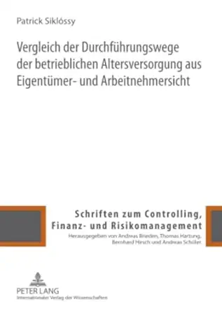vergleich der durchfuhrungswege der betrieblichen altersversorgung aus eigentumer und arbeitnehmersicht 1st