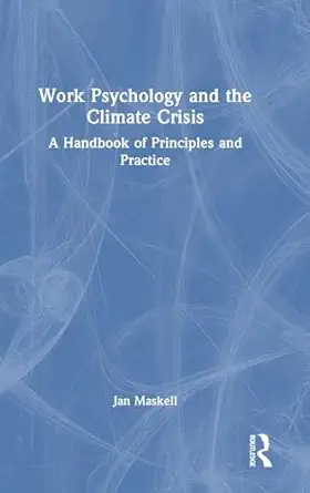 work psychology and the climate crisis 1st edition jan maskell 1032727861, 978-1032727868