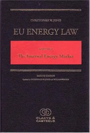 eu energy law the internal energy market 1st edition christopher w jones ,william webster 9077644083,