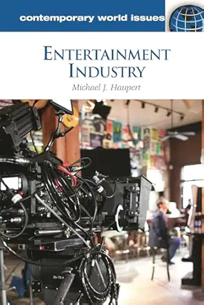 entertainment industry a reference handbook 1st edition michael j haupert 1598845942, 978-1598845945