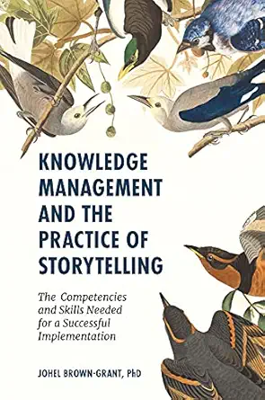knowledge management and the practice of storytelling the competencies and skills needed for a successful