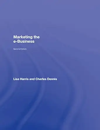 marketing the e business 1st edition lisa harris ,charles dennis 0415965004, 978-0415965002