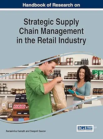 handbook of research on strategic supply chain management in the retail industry 1st edition narasimha kamath