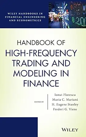handbook of high frequency trading and modeling in finance 1st edition ionut florescu ,maria cristina mariani