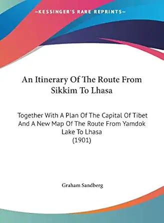 an itinerary of the route from sikkim to lhasa together with a plan of the capital of tibet and a new map of