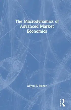 the macrodynamics of advanced market economics 1st edition alfred s eicher 0873325419, 978-0873325417