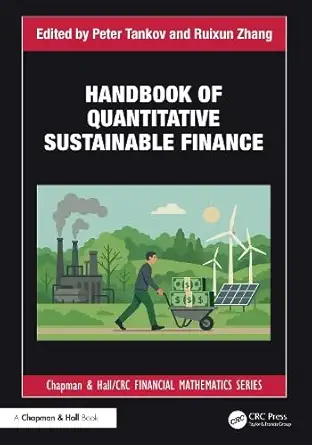 handbook of quantitative sustainable finance 1st edition peter tankov ,ruixun zhang 1032627921, 978-1032627922