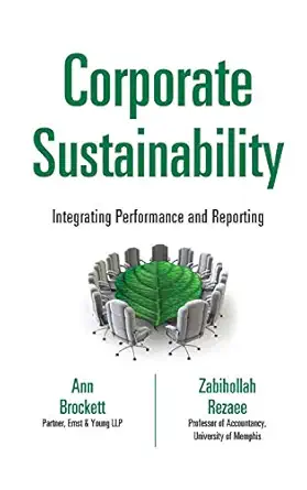 corporate sustainability integrating performance and reporting 1st edition ann brockett ,zabihollah rezaee
