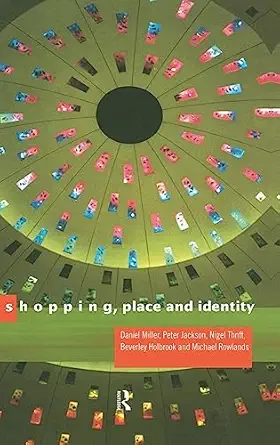 shopping place and identity 1st edition peter jackson ,michael rowlands ,daniel miller 041515460x,