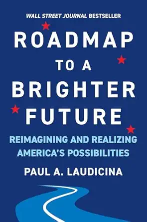 roadmap to a brighter future reimagining and realizing americas possibilities 1st edition paul a laudicina