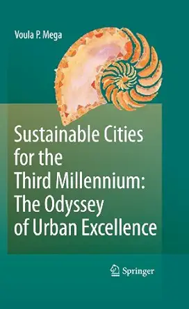 sustainable cities for the third millennium the odyssey of urban excellence 1st edition voula p mega