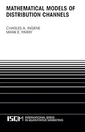 mathematical models of distribution channels 1st edition charles a ingene ,mark e parry 1402071639,