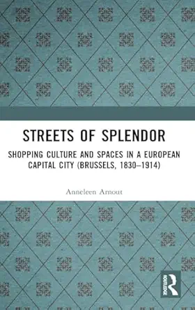 streets of splendor 1st edition anneleen arnout 0815379226, 978-0815379225