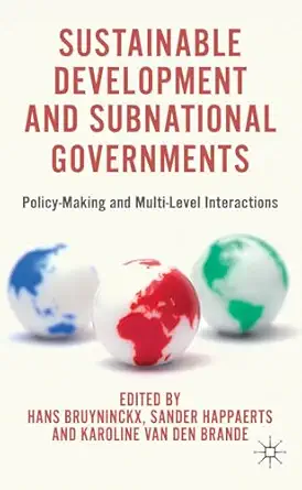 sustainable development and subnational governments policy making and multi level interactions 1st edition h