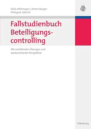 fallstudienbuch beteiligungscontrolling mit vertiefenden ubungen und wertorientierter perspektive 1st edition