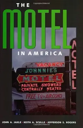 the motel in america 1st edition john a jakle ,keith a sculle ,jefferson s rogers 0801869188, 978-0801869181