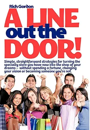 a line out the door strategies and lessons to maximize sales profits and customer service 1st edition