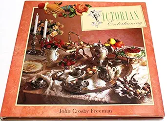victorian entertaining 1st edition john crosby freeman 1561382752, 978-1561382750