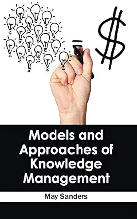models and approaches of knowledge management 1st edition may sanders 1632403552, 978-1632403551