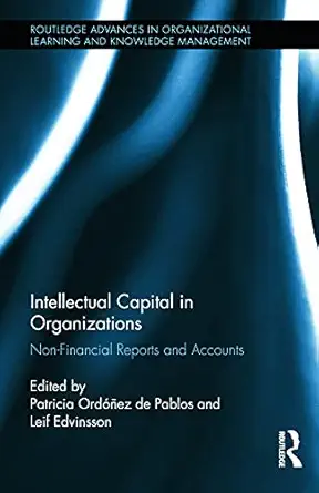 intellectual capital in organizations non financial reports and accounts 1st edition patricia ordonez de