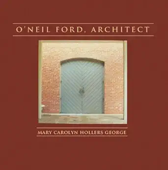 oneil ford architect 1st edition mary carolyn hollers george ,hugh a stubbins ,boone powell 0890964335,