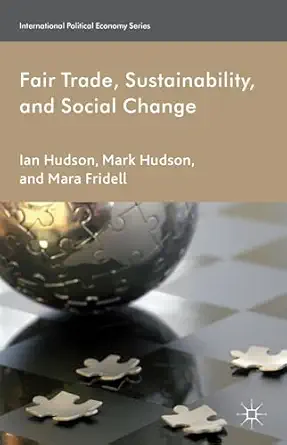fair trade sustainability and social change 1st edition i hudson ,m fridell 1137269847, 978-1137269843