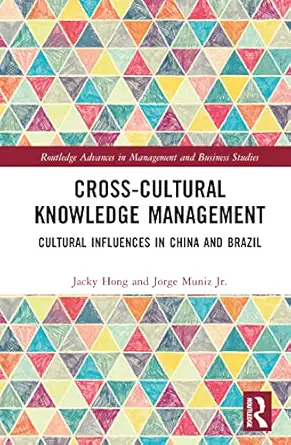 cross cultural knowledge management 1st edition jacky hong ,jorge muniz jr 0367630958, 978-0367630959
