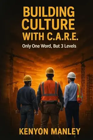 building culture with c a r e only one word but 3 levels 1st edition kenyon manley 1834310067, 978-1834310060