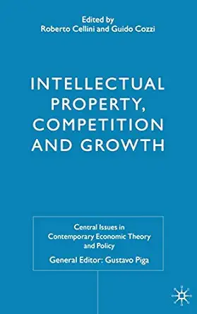 intellectual property competition and growth 1st edition r cellini ,g cozzi 0230500633, 978-0230500631
