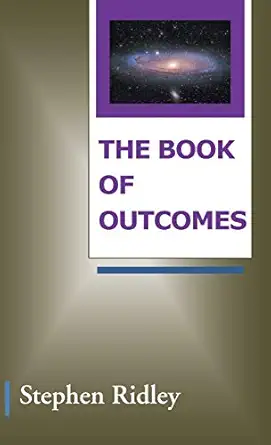 the book of outcomes 1st edition stephen ridley 198220091x, 978-1982200916