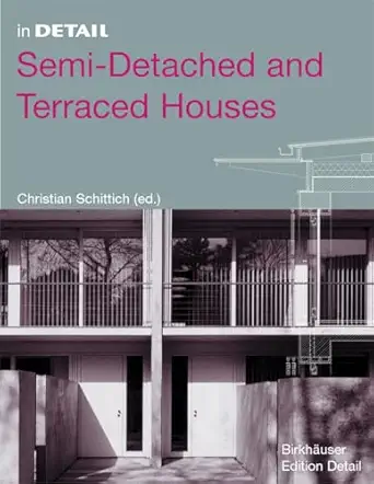 in detail semi detached and terraced houses 1st edition christian schittich ,andrea wiegelmann ,walter stamm