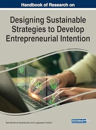 handbook of research on designing sustainable strategies to develop entrepreneurial intention 1st edition